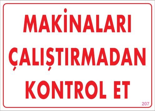 Makinaları Çalıştırmadan Kontrol Et