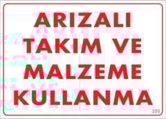 Arızalı Takım ve Malzeme Kullanma