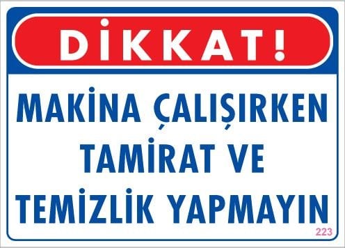 Makina Çalışırken Tamirat ve Temizlik Yapmayın